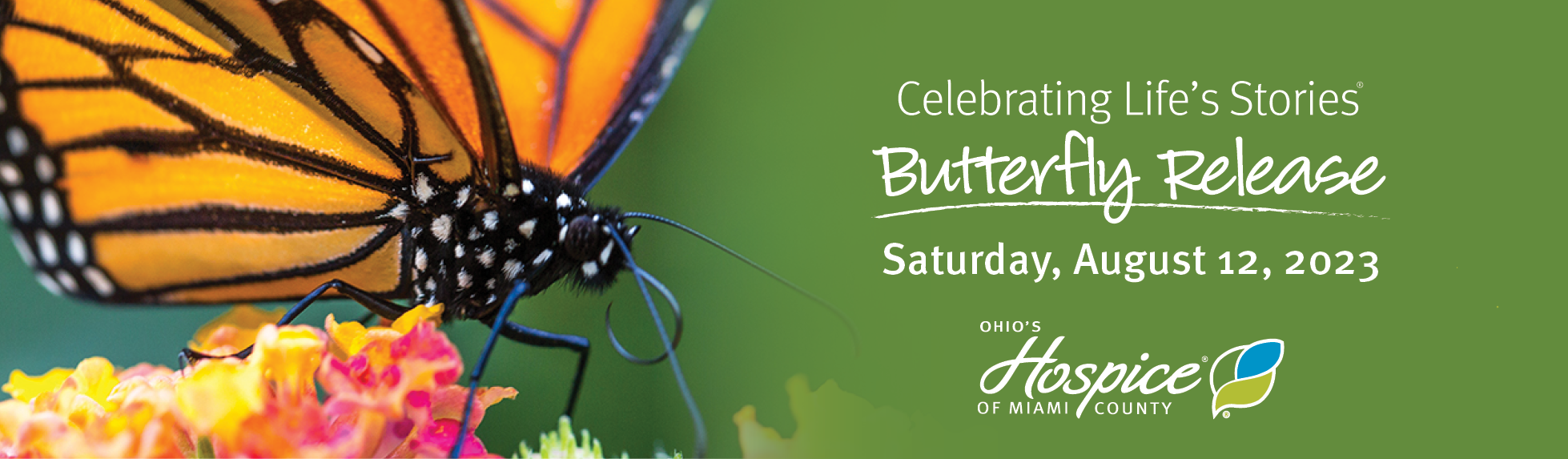 Ohio's Hospice of Miami County Celebrating Life's Stories 2023 Butterfly Release Saturday, August 12, 2023